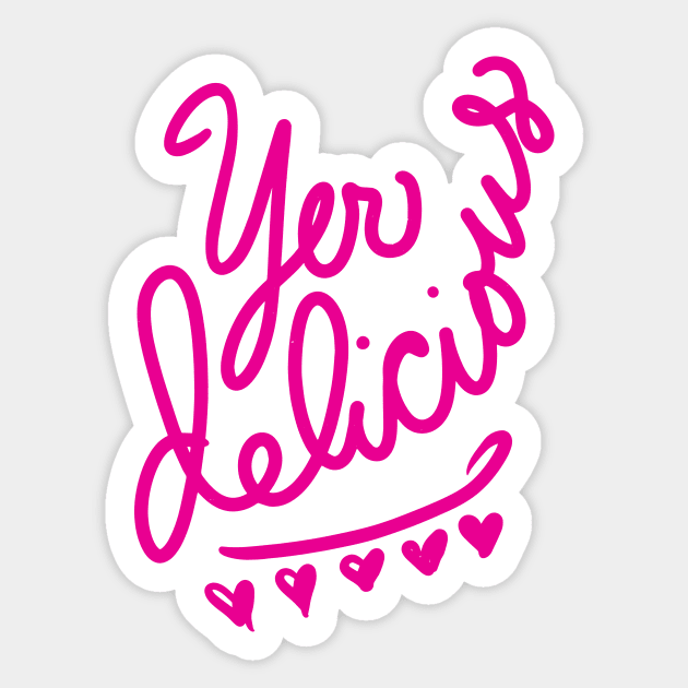 Yer Delicious hot-pink Sticker by BigBridgeStudios